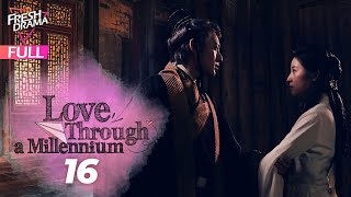 【Multisub】 Love Through a Millennium EP16  Jing Boran Zheng Shuang  相爱穿梭千年  Fresh Drama [upl. by Neyud]