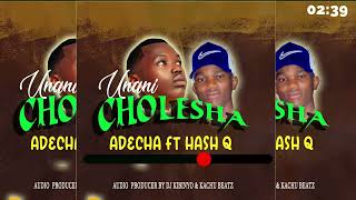 Adecha ft Hash QUnanicholesha PRODUCER dj kibinyo  kachu beat [upl. by Landry]