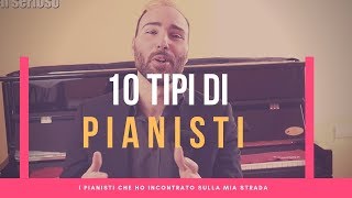 10 Tipologie di Pianisti [upl. by Jevon670]