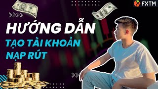 Cách Tạo Tài Khoản FXTM Và Nạp Rút Nhanh Chóng Hướng Dẫn Chi Tiết [upl. by Noelyn]