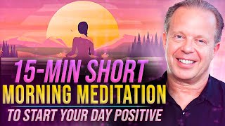 15 Min  Guided Morning Meditation for Positive Energy amp Inner Calm  Joe Dispenza [upl. by Kelula]