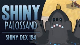 SHINY PALOSSAND Shiny Living Dex 184807 [upl. by Joshia]