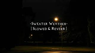 Sweater Weather   Slowed amp Reverb   The Neighborhood [upl. by Schluter]