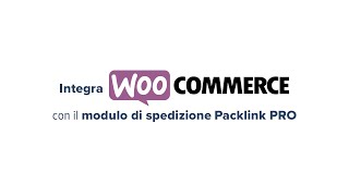 Connetti il tuo WooCommerce con il plugin di spedizione di Packlink PRO [upl. by Nogam845]