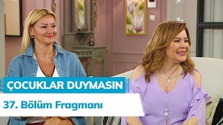 Çocuklar Duymasın 37 Bölüm Fragmanı [upl. by Ynohta360]