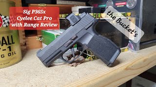 Sig Sauer P365x with Cyelee Cat Pro and Range Review [upl. by Oznola677]