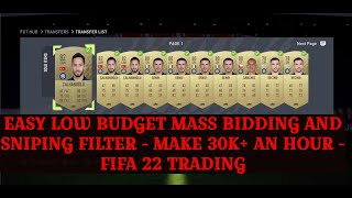 FIFA 22 TRADING TIPS  EASY LOW BUDGET MASS BIDDING AND SNIPING FILTER  MAKE 30K AN HOUR  FIFA 22 [upl. by Fortier]