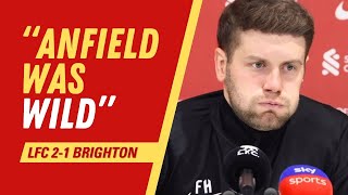 Anfield was WILD  Brighton managers BRILLIANT words on LFC atmosphere [upl. by Snook510]