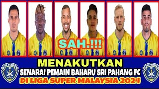 MENAKUTKAN 😱  SENARAI PEMAIN BAHARU SRI PAHANG FC DI LIGA SUPER MALAYSIA 2024 TERKINI 🔥 [upl. by Bull]