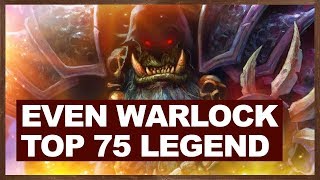 Top 75 Legend 60  Even Warlock 2018  The Witchwood Hearthstone [upl. by Hterag]