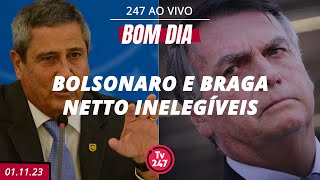 Bom dia 247 Bolsonaro e Braga Netto inelegíveis 11123 [upl. by Iclehc]