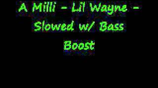 Lil wayne  a milli slowed bass boost [upl. by Akemaj]