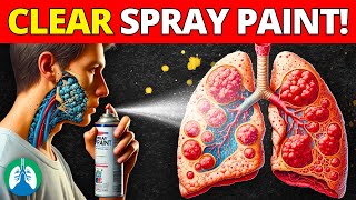 How to Clear Spray Paint and Toxic Chemicals From Your Lungs [upl. by Patin644]