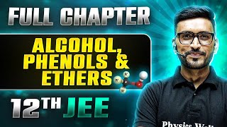 Alcohol Phenol And Ethers FULL CHAPTER  Class 12th Organic Chemistry  Lakshya [upl. by Rastus]