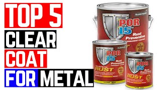 ✅5 Best Clear Coat For Metal 2022  Best Metal Clear Coat Reviews [upl. by Annam]