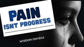 Why Pain isn’t Progress amp Effort is never enough [upl. by Kyred345]