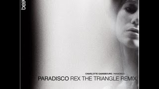 Charlotte Gainsbourg  Paradisco Rex The Triangle Remix [upl. by Viviene]