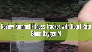 Review Kummel Fitness Tracker with Heart Rate Blood Oxygen Monitor Activity Tracker Sleep Monitor H [upl. by Wester615]