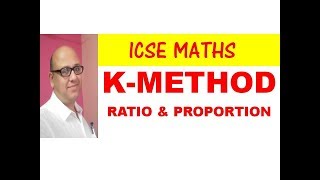 PART 1 kMETHOD IN RATIO AND PROPORTION ICSE MATHS CLASS 10 [upl. by Cas67]