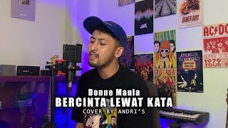 Donne Maula  Bercinta Lewat Kata Cover  by Andris [upl. by Dona]