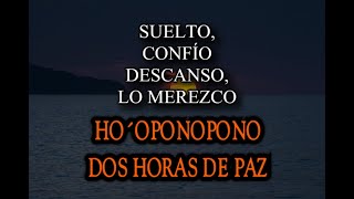 🙌 Suelto confío descanso lo merezco💕 Sanación Completa Dos horas Ho´oponopono durmiendo [upl. by Daphie143]