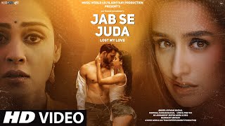 New Song 2024  New Hindi Song  Jab Se Juda Lost My Love  New Sad Song  Hindi Video Song [upl. by Eyde]