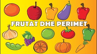 Frutat dhe Perimet  Fruits and Vegetables KanaliDiell [upl. by Blaise]