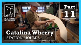 Building the Catalina Wherry  Part 11  Building Station Moulds [upl. by Leyes718]