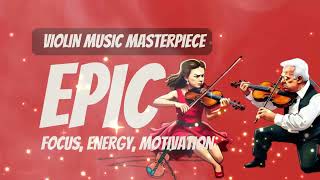 VIOLIN MUSIC MASTERPIECE  2 Hour Instrumental Journey  Relax Focus Inspire [upl. by Bobseine369]