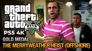 GTA 5 PS5  Mission 34  The Merryweather Heist Offshore Gold Medal Guide  4K 60fps [upl. by Kcinimod]