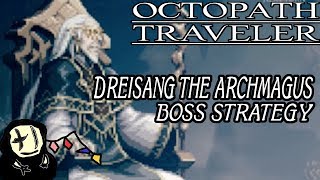 Octopath Traveler  Dreisang the Archmagus Battle Strategy Recommended lv 40 [upl. by Raamal]