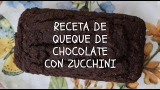 RECETA 100 vegana Queque de chocolate con zucchini zapallito italiano [upl. by Genna275]