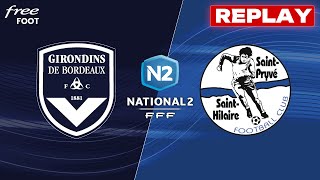 REPLAY Girondins de Bordeaux  StPryvé StHilaire match intégral  GIRONDINS [upl. by Jazmin]