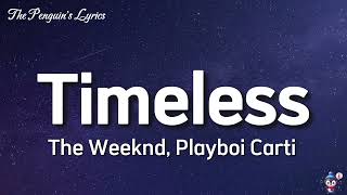 The Weeknd Playboi Carti  Timeless Lyrics [upl. by Anaigroeg756]