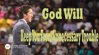 God Will Keep You From Unnecessary Trouble Joel Osteen Sermons 2023 [upl. by Alexandro565]