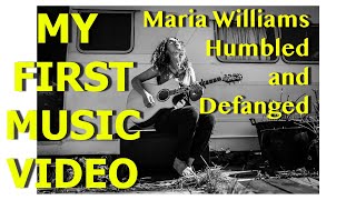 My first music video  Maria Williams Humbled and defanged [upl. by Moncear]