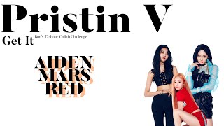 72HR CHALLENGE PRISTIN V  Get It  PRISTIN STEWART [upl. by Valdemar]