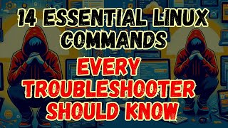 14 Essential Linux Commands Every Troubleshooter Should Know [upl. by Enimaj]