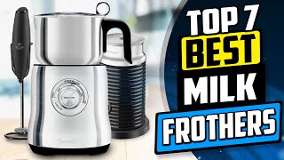 Best Milk Frother  Top 7 Review 2023 Buying Guide [upl. by Annavaj]