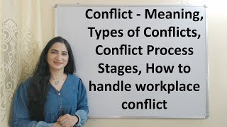 Conflict  Meaning Types of Conflicts Conflict Process Stages How to handle workplace conflict [upl. by Verge]