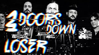 3 DOORS DOWN  LOSER [upl. by Lorie269]