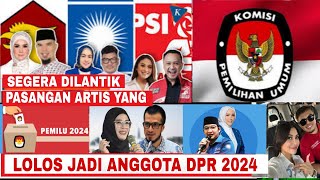 Pasangan Caleg Artis yang Lolos dan Tidak Lolos di Pemilu 2024 [upl. by Seedman]