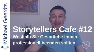 Storytelling Beispiel Weshalb Sie Gespräche immer professionell beenden sollten [upl. by Culley]