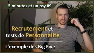 5 minutes et un psy 9  Recrutement et tests de personnalité  Les Big Five [upl. by Amsirak359]