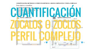 Cuantificación Metrados o Cómputos Métricos Zócalos o Zoclos Compuestos y Perfil Complejo [upl. by Elleivad401]