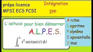 Prépa Intégration par Parties IPP la méthode ALPES t2arctant [upl. by Tricia]