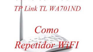 Como Configurar TP Link TL WA701ND Como Repetidor Bridge [upl. by Yedrahs]