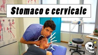 Come trattare uno stomaco e togliere il dolore al collo Osteopatia  vlog 04 [upl. by Hilda907]