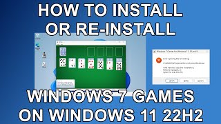 How To Install Windows 7 Games on Windows 11 22H2 October 2022 Update  What to do if you get error [upl. by Hegyera170]