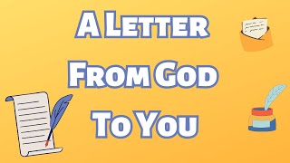 A Love Letter from God The Father  Fathers Love Letter [upl. by Hcurob982]